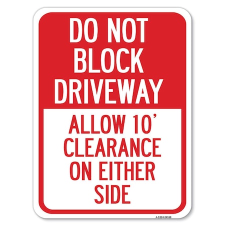 Do Not Block Driveway Allow 10 Ft Clearance On Either Side Heavy-Gauge Aluminum Parking Sign